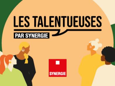 Les Talentueuses par Synergie - Elles vous parlent de leur métier !